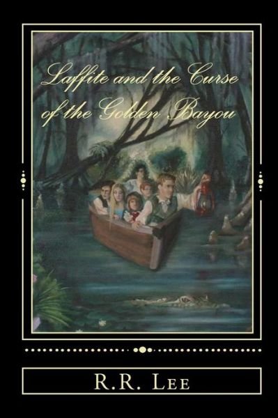 Cover for R R Lee · Laffite and the Curse of the Golden Bayou (Pocketbok) (2010)