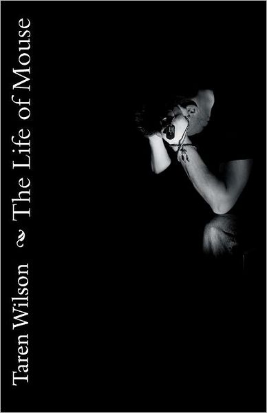 Cover for Ms Taren Wilson · The Life of Mouse (Paperback Book) (2011)