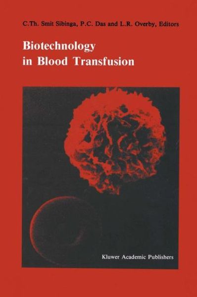 Cover for C Th Smit Sibinga · Biotechnology in blood transfusion: Proceedings of the Twelfth Annual Symposium on Blood Transfusion, Groningen 1987, organized by the Red Cross Blood Bank Groningen-Drenthe - Developments in Hematology and Immunology (Taschenbuch) [Softcover reprint of the original 1st ed. 1988 edition] (2011)