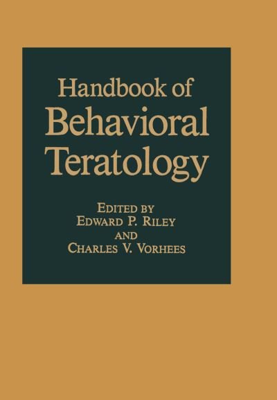 Cover for E P Riley · Handbook of Behavioral Teratology (Paperback Book) [Softcover reprint of the original 1st ed. 1986 edition] (2011)