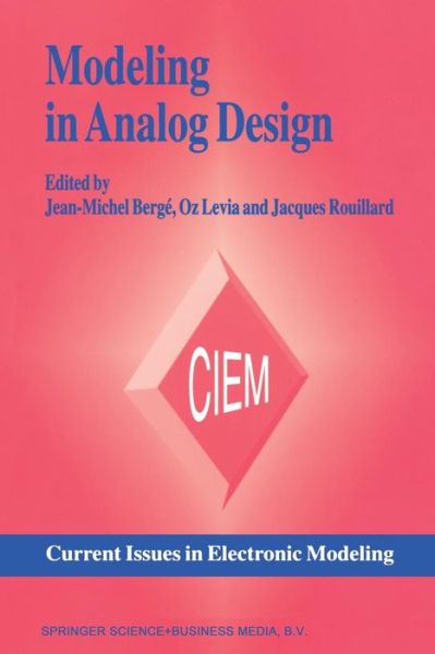 Modeling in Analog Design - Current Issues in Electronic Modeling - Jean-michel Berge - Bøker - Springer-Verlag New York Inc. - 9781461359883 - 14. oktober 2012