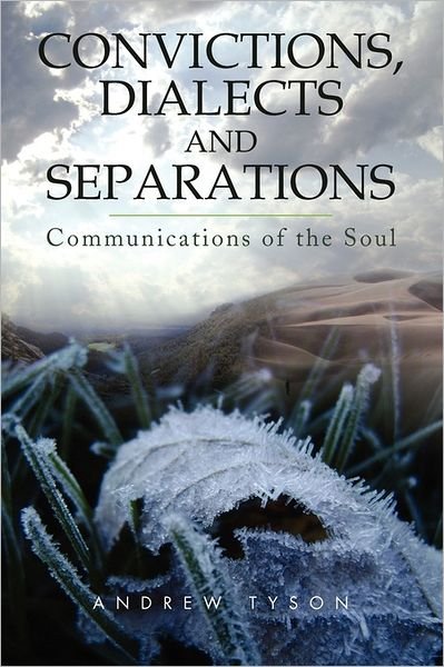 Cover for Andrew Tyson · Convictions, Dialects and Separations: Communications of the Soul (Paperback Bog) (2011)