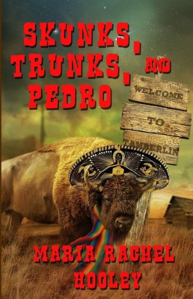 Cover for Maria Rachel Hooley · Skunks, Trunks, &amp; Pedro (Pocketbok) (2011)