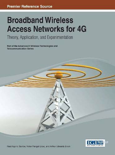 Cover for Raul Aquino Santos · Broadband Wireless Access Networks for 4g: Theory, Application, and Experimentation (Premier Reference Source) (Hardcover Book) (2013)