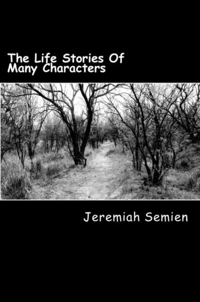 Cover for Jeremiah Semien · The Life Stories of Many Characters (Pocketbok) (2012)