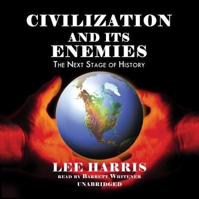 Cover for Lee Harris · Civilization and Its Enemies (CD) (2013)