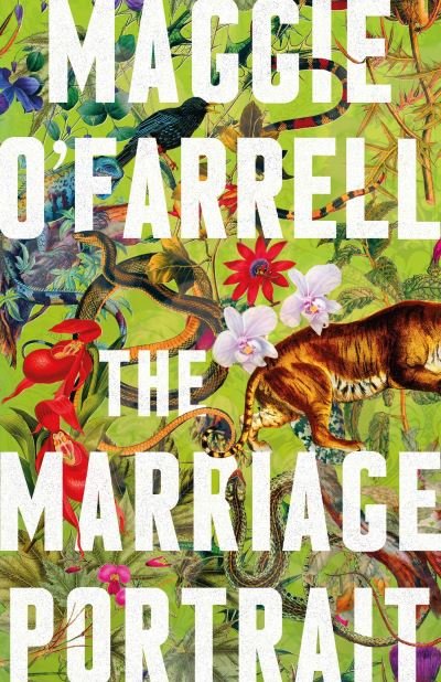 Cover for Maggie O'Farrell · The Marriage Portrait: the Instant Sunday Times Bestseller, Shortlisted for the Women's Prize for Fiction 2023 (Taschenbuch) (2023)