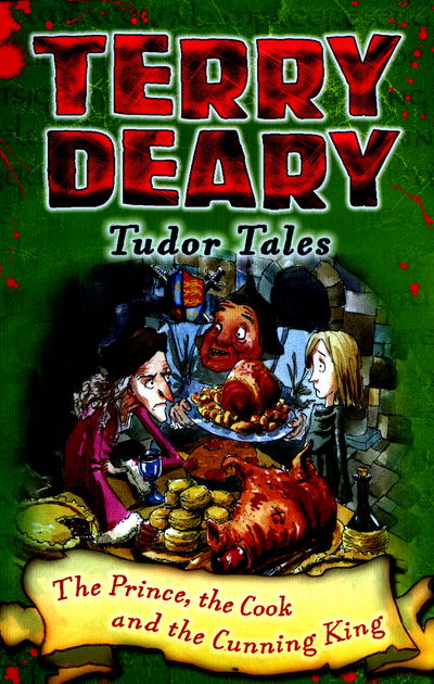 Cover for Terry Deary · Tudor Tales: The Prince, the Cook and the Cunning King - Terry Deary's Historical Tales (Taschenbuch) (2016)