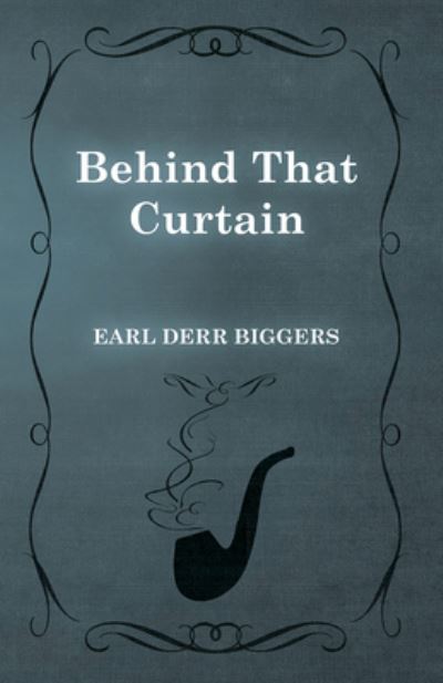 Cover for Earl Derr Biggers · Behind That Curtain (Paperback Bog) (2015)