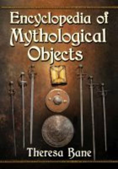 Cover for Theresa Bane · Encyclopedia of Mythological Objects (Pocketbok) (2020)