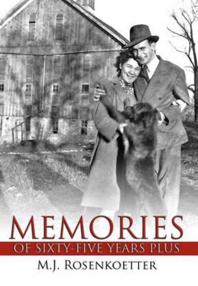 Cover for M J Rosenkoetter · Memories of Sixty-five Years Plus (Hardcover Book) (2012)