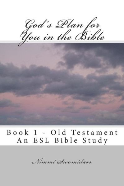 Cover for Nimmi Swamidass · God's Plan for You in the Bible: Book 1 - Old Testament (Paperback Book) (2012)