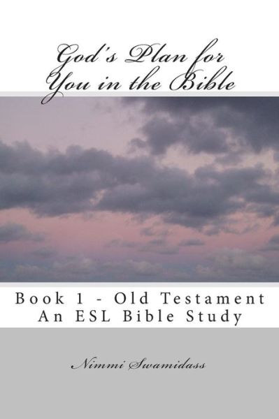 Cover for Nimmi Swamidass · God's Plan for You in the Bible: Book 1 - Old Testament (Taschenbuch) (2012)