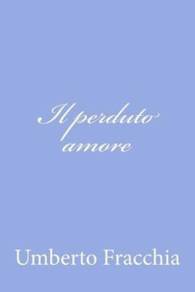 Cover for Umberto Fracchia · Il Perduto Amore (Paperback Bog) (2012)