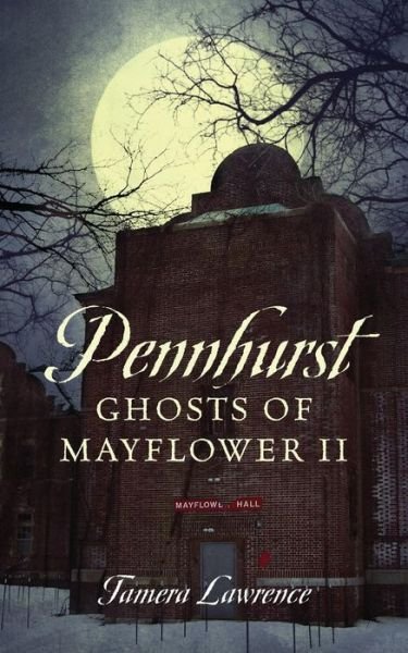 Cover for Tamera Lawrence · Pennhurst Ghosts of Mayflower II (Paperback Book) (2015)