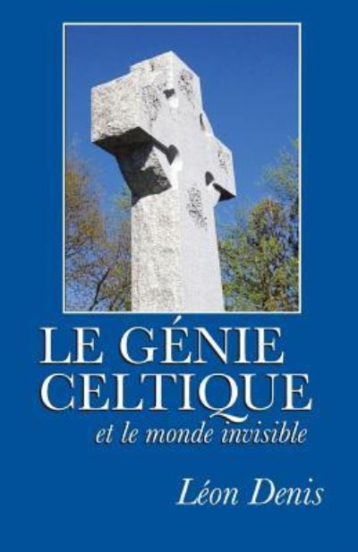 Cover for Leon Denis · Le genie celtique et le monde invisible (Paperback Book) (2016)