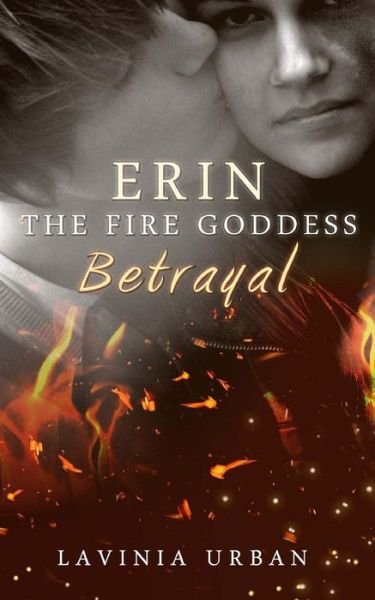 Cover for Lavinia Urban · Erin the Fire Goddess: Betrayal: Betrayal (Paperback Book) (2012)
