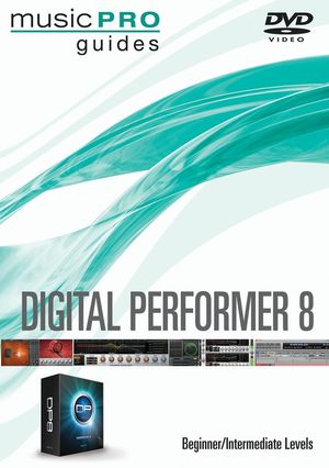 Digital Performer 8: Beginner / Intermediate Level - Music Pro Guides - Various Authors - Filmy - Hal Leonard Corporation - 9781480312883 - 1 marca 2013