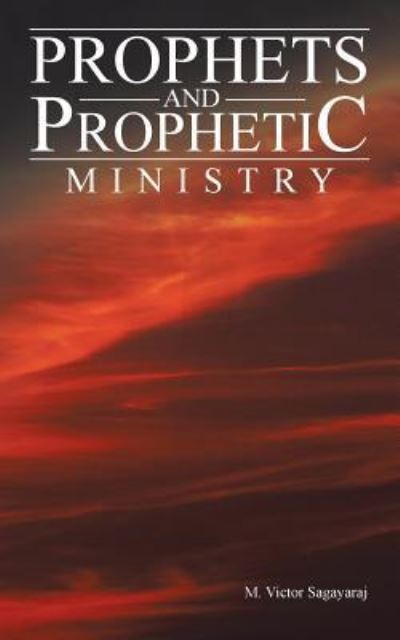 Cover for M Victor Sagayaraj · Prophets and Prophetic Ministry (Paperback Book) (2016)