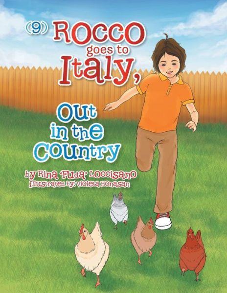 (9) Rocco Goes to Italy, out in the Country - Rina \'fuda\' Loccisano - Kirjat - Xlibris Corporation - 9781483663883 - maanantai 9. syyskuuta 2013