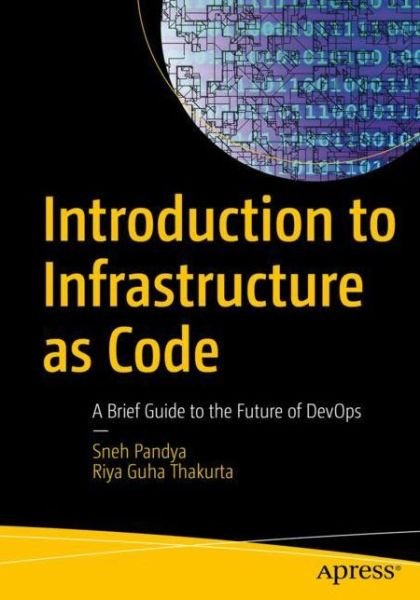 Cover for Sneh Pandya · Introduction to Infrastructure as Code: A Brief Guide to the Future of DevOps (Taschenbuch) [1st edition] (2022)