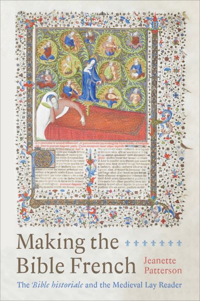 Jeanette Patterson · Making the Bible French: The Bible historiale and the Medieval Lay Reader (Hardcover Book) (2022)