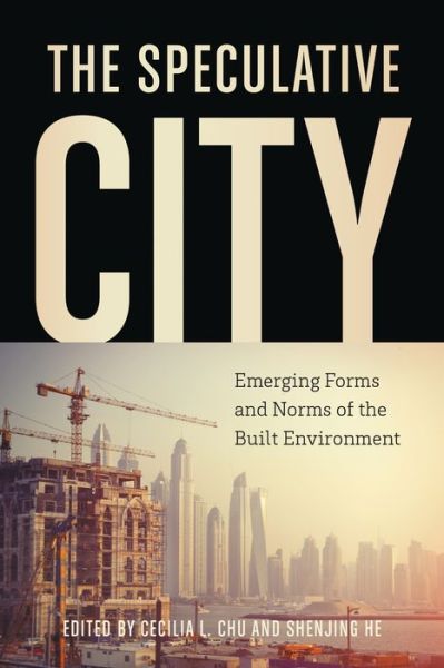 The Speculative City: Emergent Forms and Norms of the Built Environment - - Livros - University of Toronto Press - 9781487524883 - 22 de fevereiro de 2022