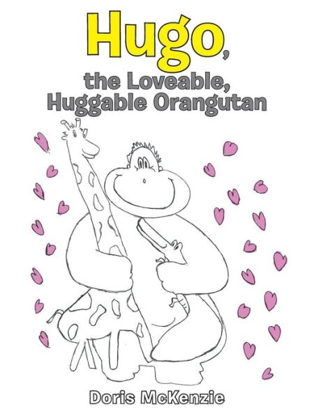 Hugo, the Loveable, Huggable Orangutan - Doris Mckenzie - Książki - LifeRichPublishing - 9781489702883 - 12 września 2014