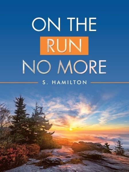 S Hamilton · On the Run No More (Paperback Book) (2020)