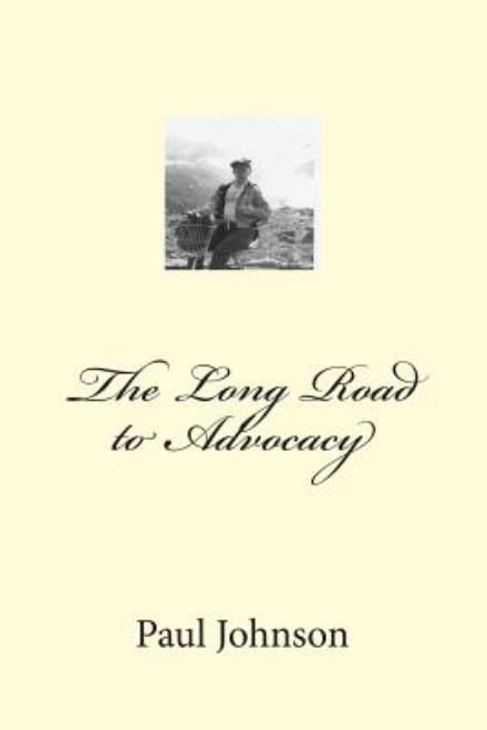 Cover for Paul Johnson · The Long Road to Advocacy (Paperback Bog) (2013)