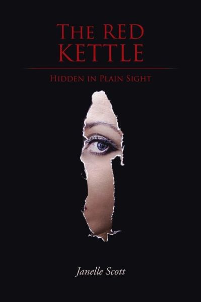 Cover for Janelle Scott · The Red Kettle: Hidden in Plain Sight (Paperback Book) (2015)