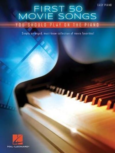 Cover for Hal Leonard Corp. · First 50 Movie Songs You Should Play on the Piano (Paperback Book) (2015)