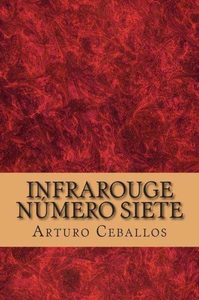 Cover for Arturo Ceballos · Infrarouge Numero Siete (Taschenbuch) (2014)