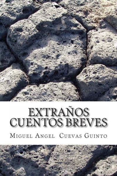 Cover for Ma Miguel Angel Cuevas Guinto Cg · Extranos Cuentos Breves (Taschenbuch) (2014)
