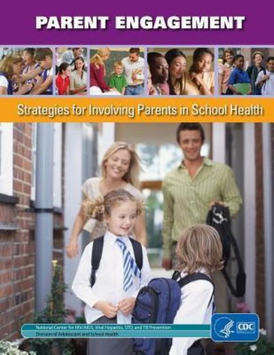 Cover for Centers in Disease Contr and Prevention · Parent Engagement: Strategies for Involving Parents in School Health (Paperback Book) (2014)