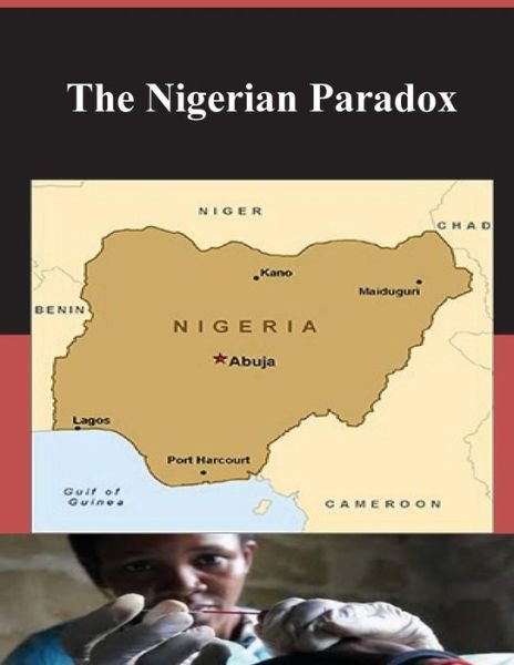 Cover for Naval War College · The Nigerian Paradox (Paperback Book) (2014)