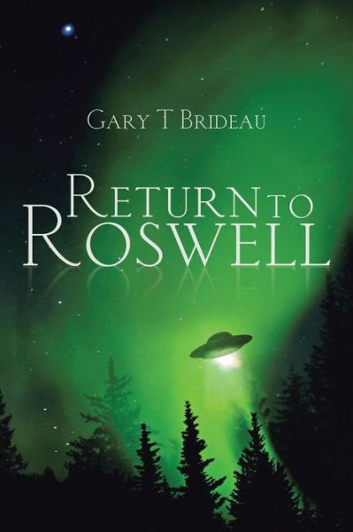 Cover for Gary T Brideau · Return to Roswell (Paperback Book) (2015)