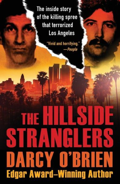 Cover for Darcy O'Brien · The Hillside Stranglers: The Inside Story of the Killing Spree That Terrorized Los Angeles (Paperback Book) (2017)