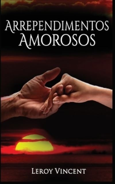 Cover for Leroy Vincent · Arrependimentos Amorosos (Paperback Book) [Portuguese edition] (2017)