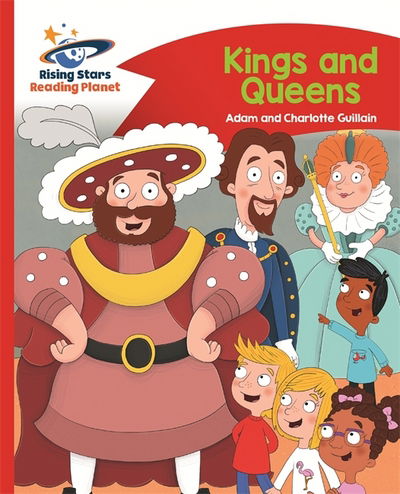 Reading Planet - Kings and Queens - Red B: Comet Street Kids - Rising Stars Reading Planet - Adam Guillain - Books - Rising Stars UK Ltd - 9781510411883 - September 29, 2017