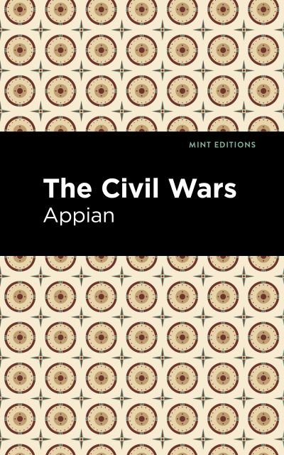 Cover for Appian · The Civil Wars - Mint Editions (Paperback Book) (2021)