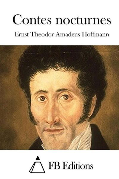 Cover for Ernst Theodor Amadeus Hoffmann · Contes Nocturnes (Paperback Book) (2015)