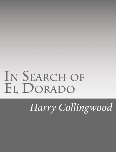 Cover for Harry Collingwood · In Search of El Dorado (Paperback Book) (2015)