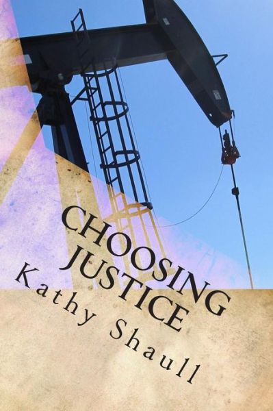 Cover for Kathy Shaull · Choosing Justice (Paperback Book) (2015)