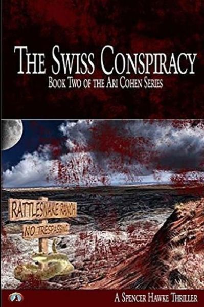 Cover for Spencer Hawke · The Swiss Conspiracy: Book 2 in the Ari Cohen Series (Paperback Book) (2015)