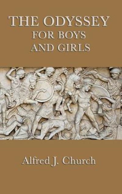 The Odyssey for Boys and Girls - Alfred J Church - Książki - SMK Books - 9781515429883 - 3 kwietnia 2018