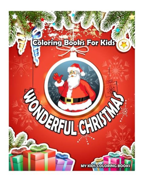 Cover for My Kids Coloring Books · Wonderful Christmas Coloring Books: (Super Fun Coloring Books for Kids), (Creative Haven Coloring Books) (Paperback Book) (2015)