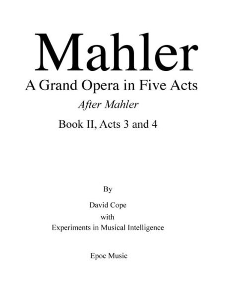 Cover for David Cope · Mahler A Grand Opera in Five Acts Book II (Pocketbok) (2015)