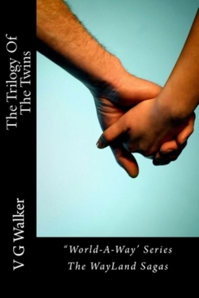 The Trilogy Of The Twins - V G Walker - Książki - Createspace Independent Publishing Platf - 9781518879883 - 2 listopada 2015