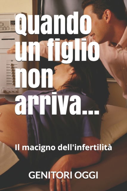 Cover for Genitori Oggi · Quando un figlio non arriva...... (Paperback Book) (2017)